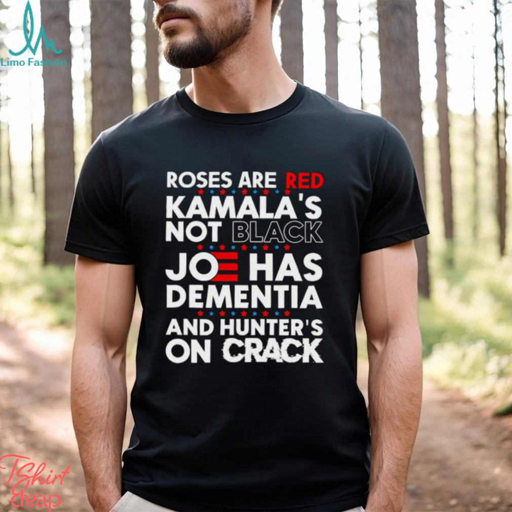 Men’s Roses are red Kamala’s not black Joe has dementia shirt Men’s Roses are red Kamala’s not black Joe has dementia shirt