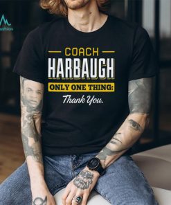 Michigan college Coach harbaugh thank you shirt
