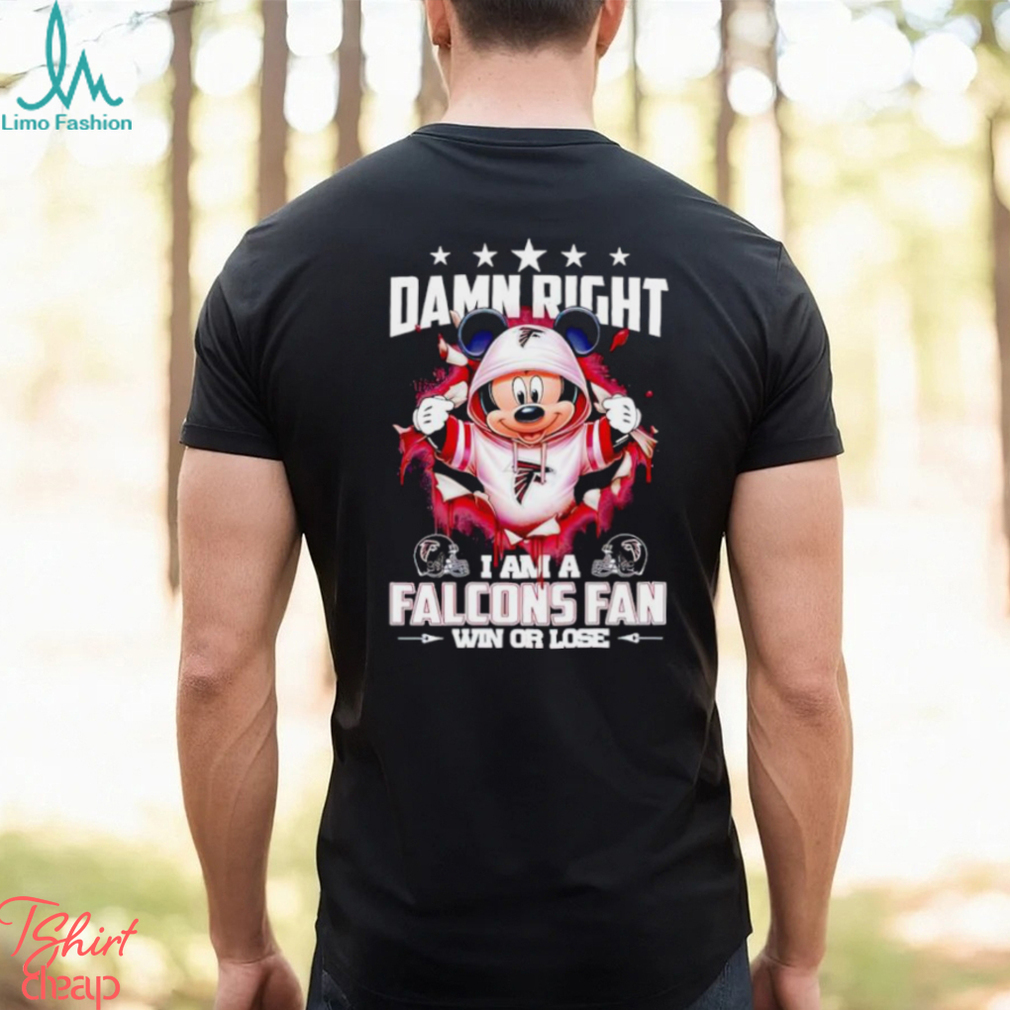 Mickey mouse damn right I am a Atlanta Falcons fan win or lose shirt Mickey mouse damn right I am a Atlanta Falcons fan win or lose shirt
