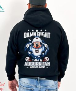 Mickey mouse damn right I am a Auburn Tigers fan win or lose shirt