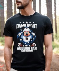 Mickey mouse damn right I am a Auburn Tigers fan win or lose shirt