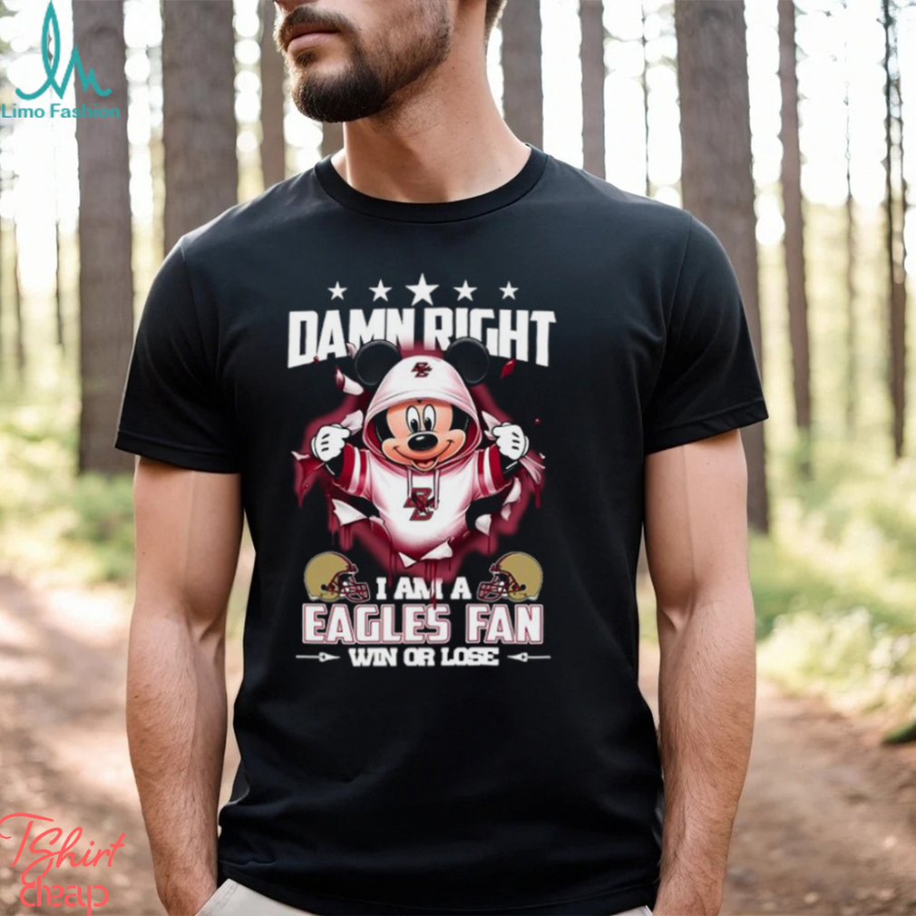 Mickey mouse damn right I am a Boston College Eagles fan win or lose shirt Mickey mouse damn right I am a Boston College Eagles fan win or lose shirt