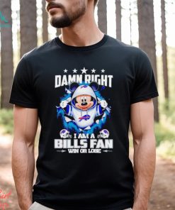 Mickey mouse damn right I am a Buffalo Bills fan win or lose shirt