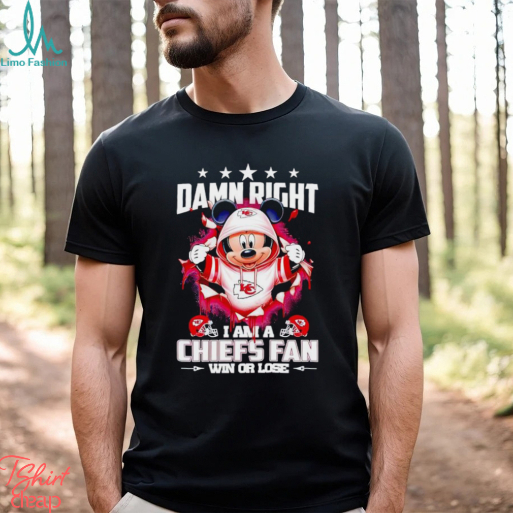 Mickey mouse damn right I am a Kansas City Chiefs fan win or lose shirt Mickey mouse damn right I am a Kansas City Chiefs fan win or lose shirt