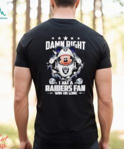 Mickey mouse damn right I am a Las Vegas Raiders fan win or lose shirt