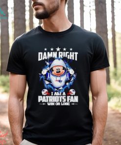 Mickey mouse damn right I am a New England Patriots fan win or lose shirt