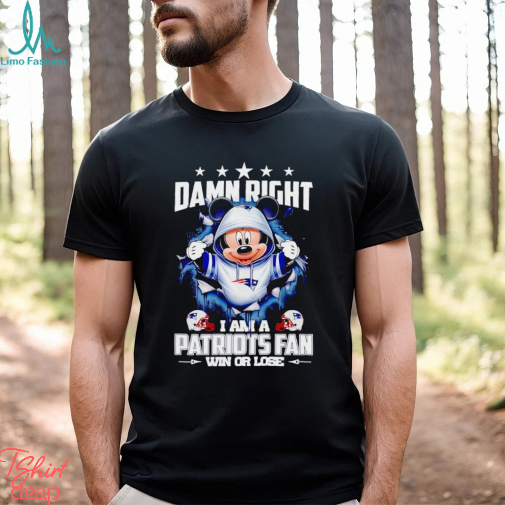 Mickey mouse damn right I am a New England Patriots fan win or lose shirt Mickey mouse damn right I am a New England Patriots fan win or lose shirt