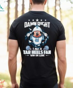Mickey mouse damn right I am a North Carolina Tar Heels fan win or lose shirt, hoodie, sweater, long sleeve and tank top Mickey mouse damn right I am a North Carolina Tar Heels fan win or lose shirt