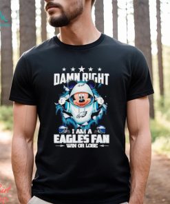 Mickey mouse damn right I am a Philadelphia Eagles fan win or lose shirt