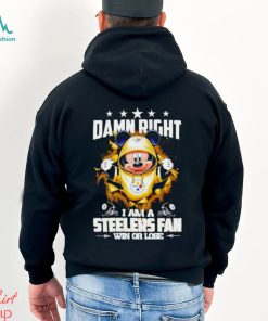 Mickey mouse damn right I am a Pittsburgh Steelers fan win or lose shirt