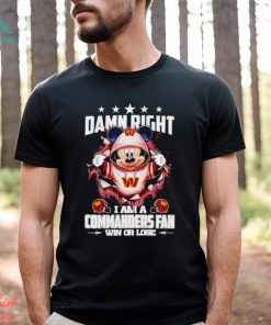 Mickey mouse damn right I am a Washington Commanders fan win or lose shirt