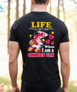 Mickey mouse life is better when I am a Chiefs fan shirt