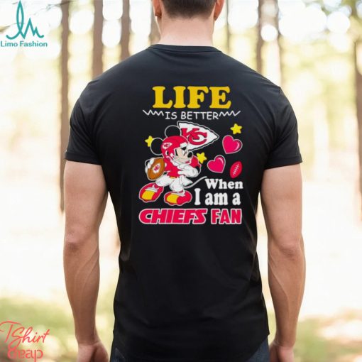 Mickey mouse life is better when I am a Chiefs fan shirt