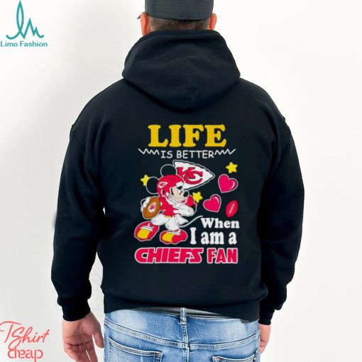 Mickey mouse life is better when I am a Chiefs fan shirt