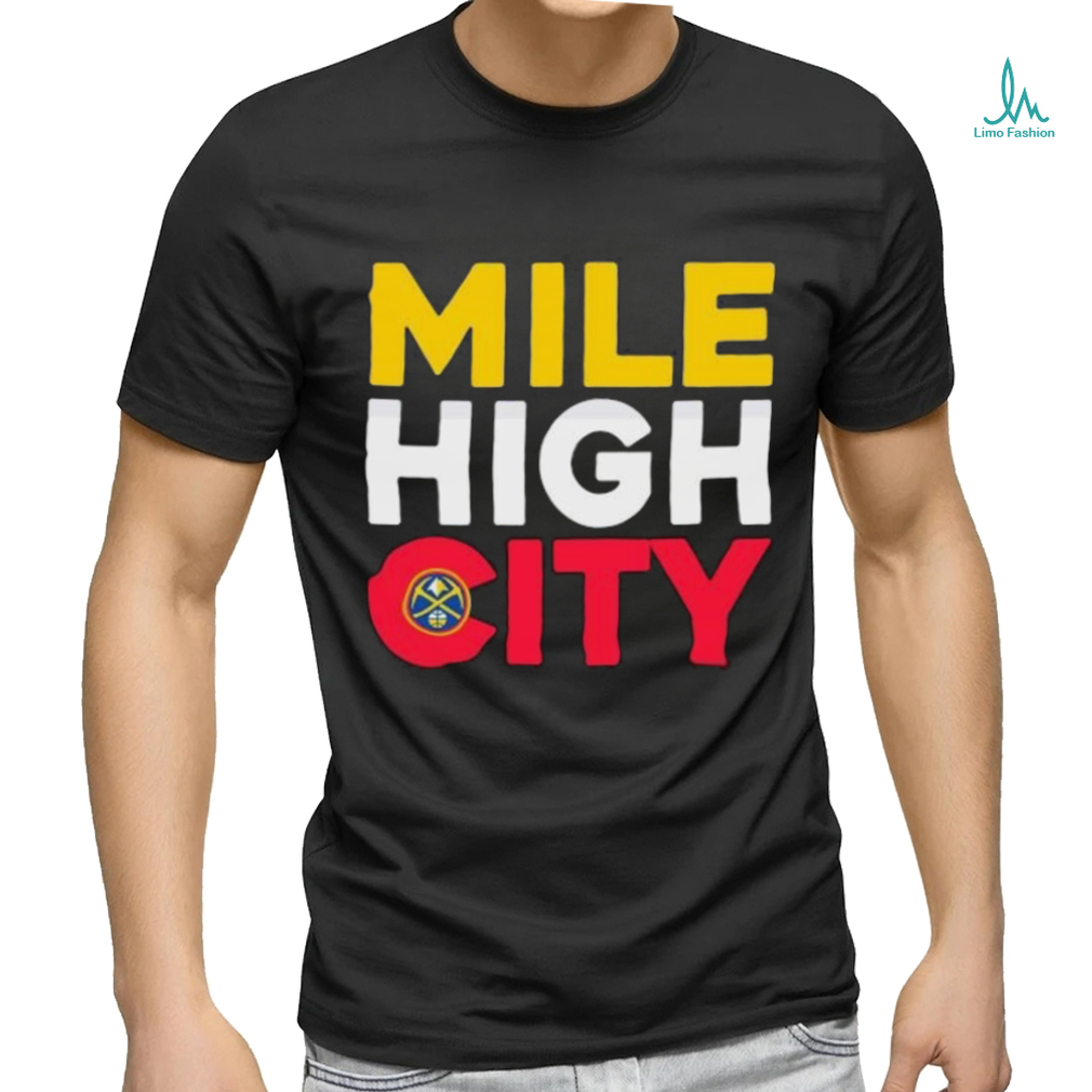 Mile High City Denver Nuggets Basketball NBA logo shirt Mile High City Denver Nuggets Basketball NBA logo shirt