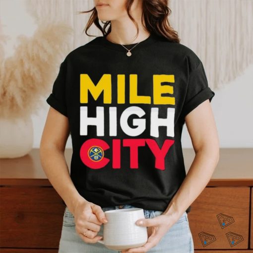Mile High City Denver Nuggets Basketball NBA logo shirt