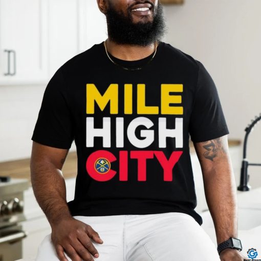 Mile High City Denver Nuggets Basketball NBA logo shirt
