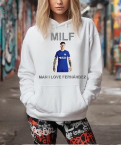 Milf Man I Love Fernandez New shirt