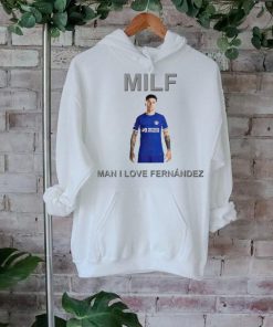 Milf Man I Love Fernandez New shirt