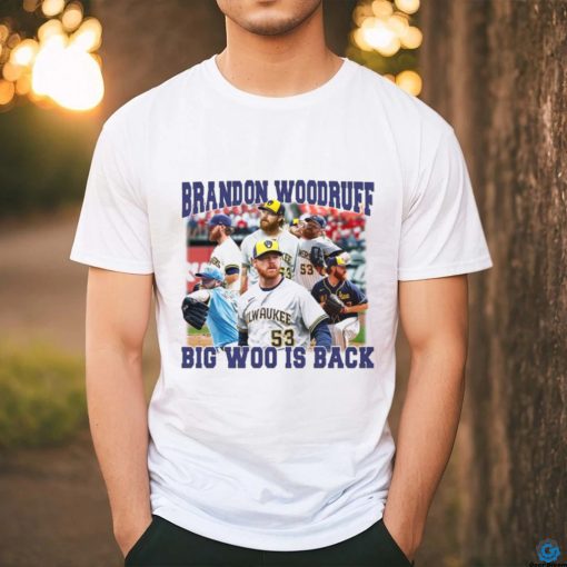 Milwaukee Brewers Brandon Woodruff big Woo is back shirt