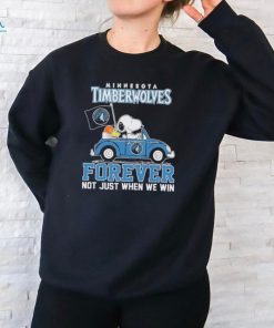 Minnesota Timberwolves Forever Not Just When We Win Shirt