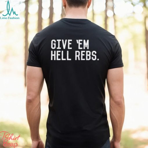 Mississippi give ’em hell rebs shirt