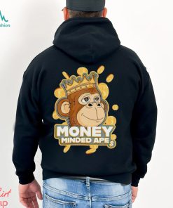 Money minded apes shirt