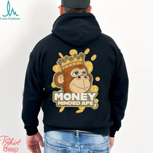 Money minded apes shirt