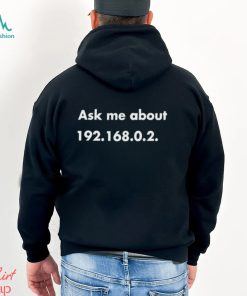 Mong Palatino Ask Me About 19216802 shirt