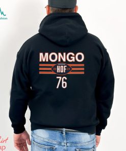 Mongo Is A Hall Of Famer Shirt