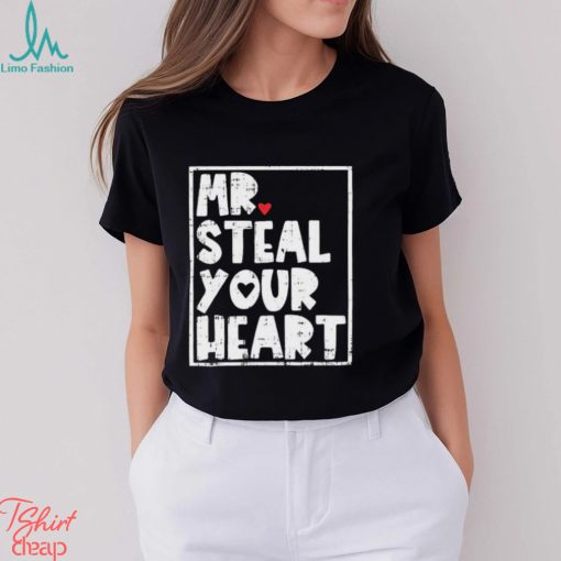Mr Steal Your Heart Shirt
