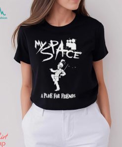 Myspace A Place For Friends shirt
