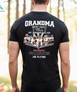 NFL Grandma Doesn’t Usually Yell But When She Does Her Atlanta Falcons Are Playing Football Team signature shirt