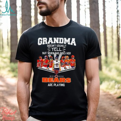 NFL Grandma Doesn’t Usually Yell But When She Does Her Chicago Bears Are Playing Football Team signature shirt