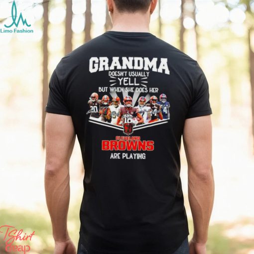 NFL Grandma Doesn’t Usually Yell But When She Does Her Cleveland Browns Are Playing Football Team signature shirt