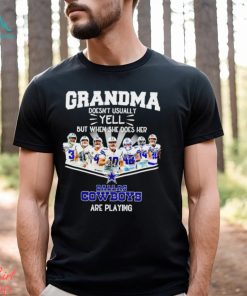 NFL Grandma Doesn’t Usually Yell But When She Does Her Dallas Cowboys Are Playing Football Team signature shirt