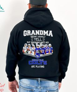 NFL Grandma Doesn’t Usually Yell But When She Does Her Indianapolis Colts Are Playing Football Team signature shirt