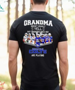NFL Grandma Doesn’t Usually Yell But When She Does Her Indianapolis Colts Are Playing Football Team signature shirt