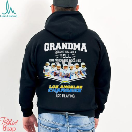 NFL Grandma Doesn’t Usually Yell But When She Does Her Los Angeles Chargers Are Playing Football Team signature shirt