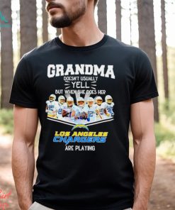 NFL Grandma Doesn’t Usually Yell But When She Does Her Los Angeles Chargers Are Playing Football Team signature shirt