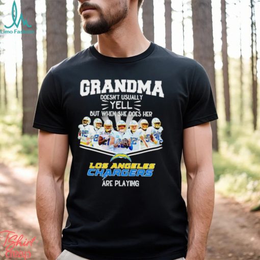 NFL Grandma Doesn’t Usually Yell But When She Does Her Los Angeles Chargers Are Playing Football Team signature shirt