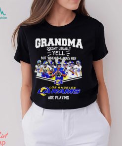 NFL Grandma Doesn’t Usually Yell But When She Does Her Los Angeles Rams Are Playing Football Team signature shirt