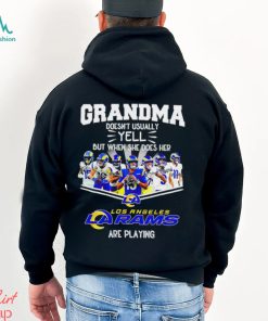 NFL Grandma Doesn’t Usually Yell But When She Does Her Los Angeles Rams Are Playing Football Team signature shirt