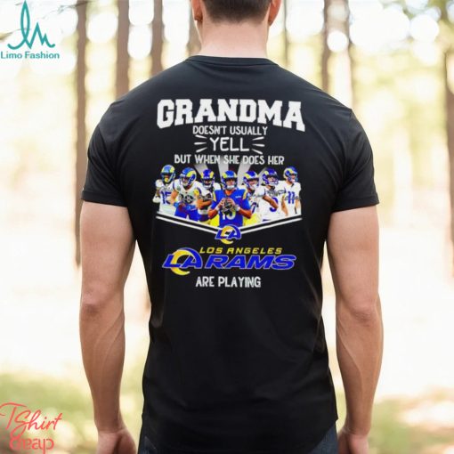 NFL Grandma Doesn’t Usually Yell But When She Does Her Los Angeles Rams Are Playing Football Team signature shirt