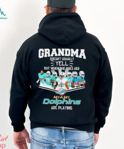 NFL Grandma Doesn’t Usually Yell But When She Does Her Miami Dolphins Are Playing Football Team signature shirt