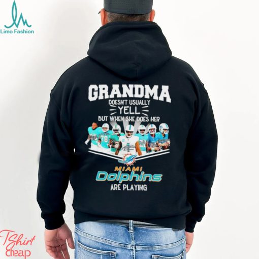 NFL Grandma Doesn’t Usually Yell But When She Does Her Miami Dolphins Are Playing Football Team signature shirt