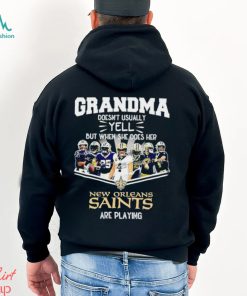 NFL Grandma Doesn’t Usually Yell But When She Does Her New Orleans Saints Are Playing Football Team signature shirt
