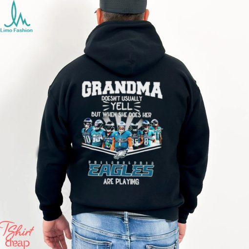 NFL Grandma Doesn’t Usually Yell But When She Does Her Philadelphia Eagles Are Playing Football Team signature shirt