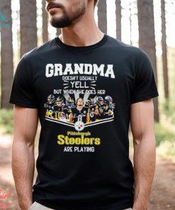 NFL Grandma Doesn’t Usually Yell But When She Does Her Pittsburgh Steelers Are Playing Football Team signature shirt