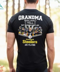 NFL Grandma Doesn’t Usually Yell But When She Does Her Pittsburgh Steelers Are Playing Football Team signature shirt